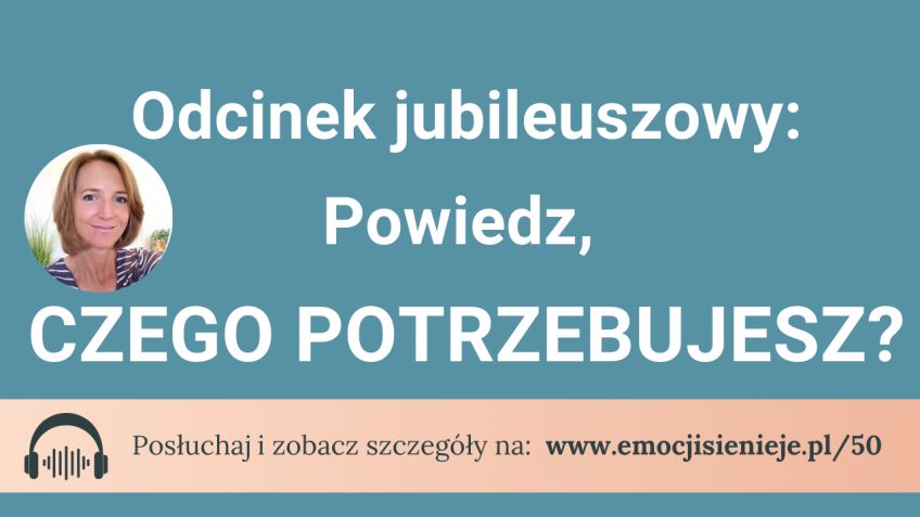 50. Powiedz, czego potrzebujesz?