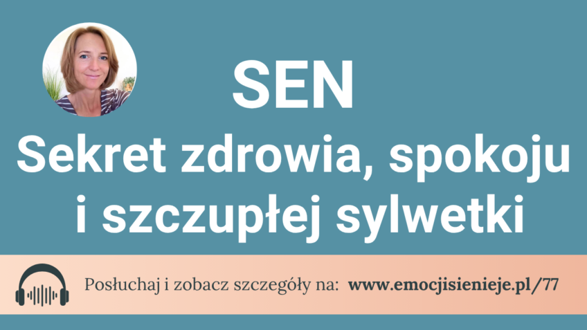 77. Sen – sekret zdrowia, spokoju i szczupłej sylwetki