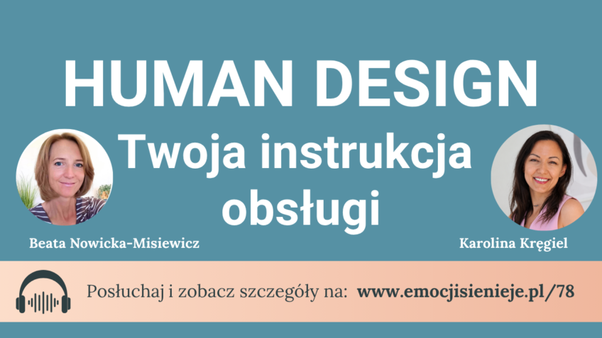 78. Human Design – Twoja instrukcja obsługi. Rozmowa z Karoliną Kręgiel