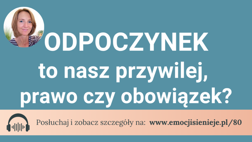 80. Odpoczynek – to nasz przywilej, prawo czy obowiązek