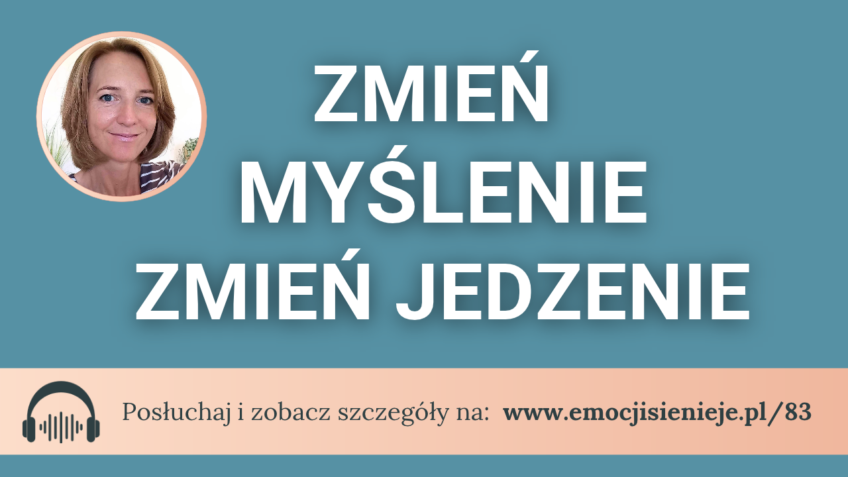 83. Zmień myślenie, zmień jedzenie